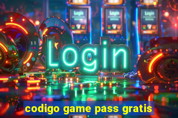 codigo game pass gratis